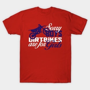 Sorry Boys Dirt bikes are for Girls T-Shirt